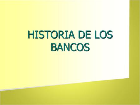 HISTORIA DE LOS BANCOS.