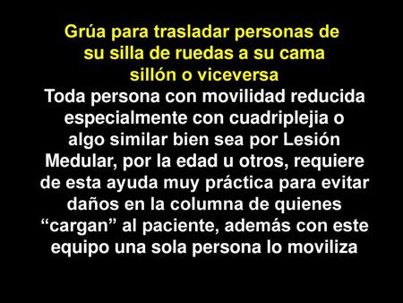 Grúa para trasladar personas de su silla de ruedas a su cama
