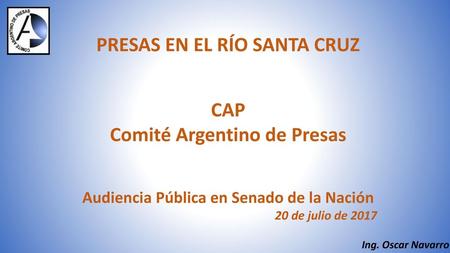 PRESAS EN EL RÍO SANTA CRUZ CAP Comité Argentino de Presas