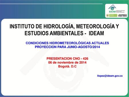 INSTITUTO DE HIDROLOGÍA, METEOROLOGÍA Y ESTUDIOS AMBIENTALES - IDEAM