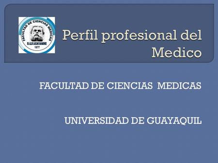 FACULTAD DE CIENCIAS MEDICAS UNIVERSIDAD DE GUAYAQUIL.