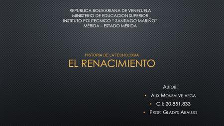 REPUBLICA BOLIVARIANA DE VENEZUELA MINISTERIO DE EDUCACION SUPERIOR INSTITUTO POLITECNICO “ SANTIAGO MARIÑO“ MÉRIDA – ESTADO MÉRIDA.