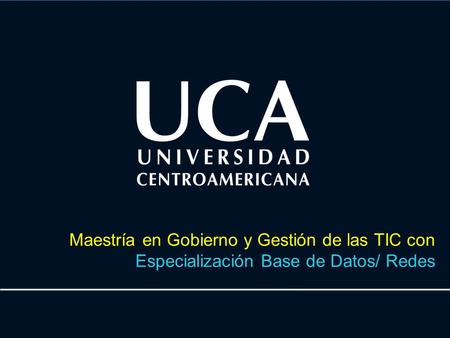 Maestría en Gobierno y Gestión de las TIC con Especialización Base de Datos/ Redes.