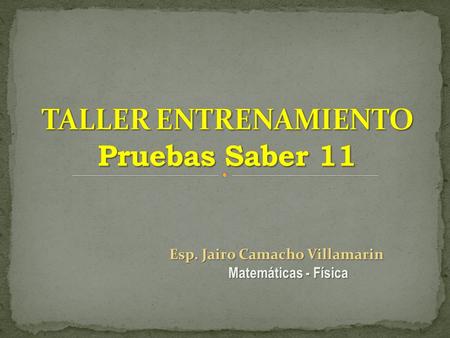 Esp. Jairo Camacho Villamarin Matemáticas - Física.