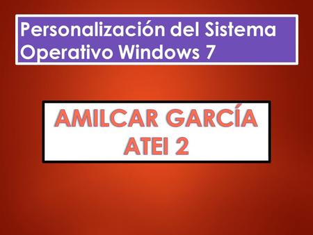 Personalización del Sistema Operativo Windows 7. Barra de tareas  Clic derecho sobre la barra de tareas.  Clic en opciones propiedades.