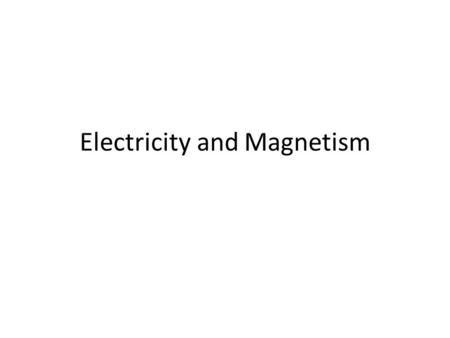 Electricity and Magnetism.