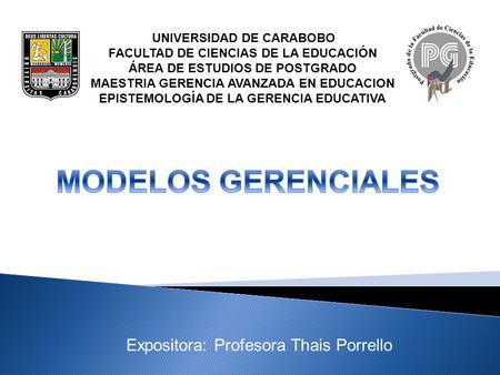 UNIVERSIDAD DE CARABOBO FACULTAD DE CIENCIAS DE LA EDUCACIÓN ÁREA DE ESTUDIOS DE POSTGRADO MAESTRIA GERENCIA AVANZADA EN EDUCACION EPISTEMOLOGÍA DE LA.