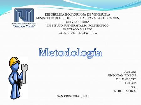REPUBULICA BOLIVARIANA DE VENEZUELA MINISTERIO DEL PODER POPULAR PARA LA EDUCACION UNIVERSITARIA INSTITUTO UNIVERSITARIO POLITECNICO SANTIAGO MARIÑO SAN.