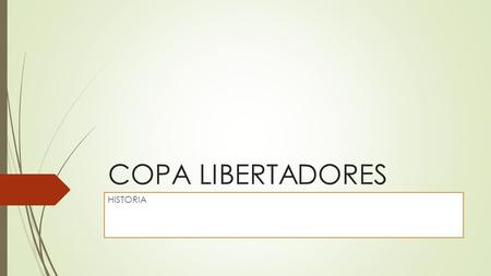 COPA LIBERTADORES HISTORIA.