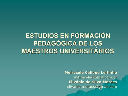 ESTUDIOS EN FORMACIÓN PEDAGÓGICA DE LOS MAESTROS UNIVERSITÁRIOS