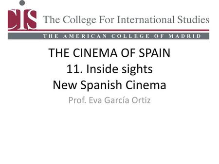 THE CINEMA OF SPAIN 11. Inside sights New Spanish Cinema
