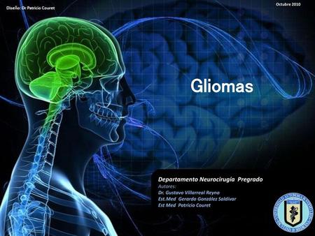 Gliomas Departamento Neurocirugía Pregrado Autores: