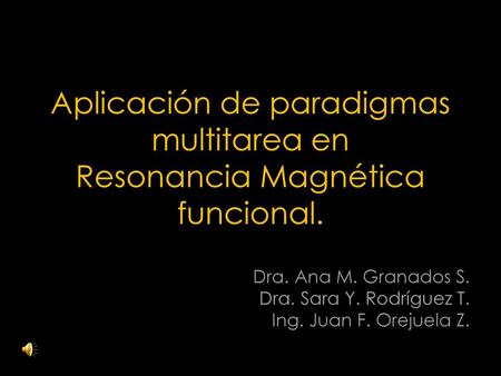 Aplicación de paradigmas multitarea en Resonancia Magnética funcional.