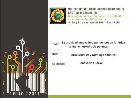 La actividad innovadora por género en América Latina: un estudio de patentes Rosa Morales y Domingo Sifontes Innovación Social.