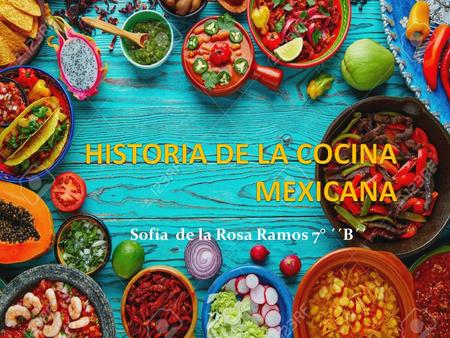 HISTORIA DE LA COCINA MEXICANA