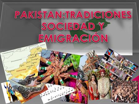 PAKISTAN:TRADICIONES SOCIEDAD Y EMIGRACIÓN