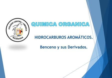 HIDROCARBUROS AROMÁTICOS. Benceno y sus Derivados.
