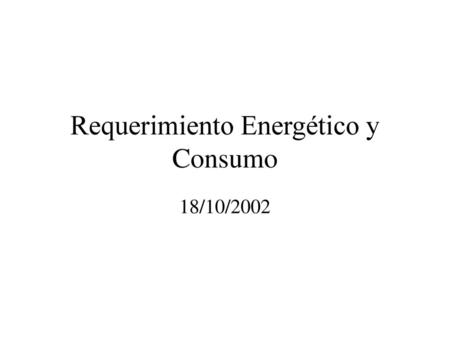 Requerimiento Energético y Consumo
