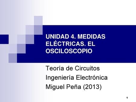 UNIDAD 4. MEDIDAS ELÉCTRICAS. EL OSCILOSCOPIO