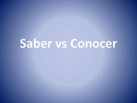 Saber vs Conocer.