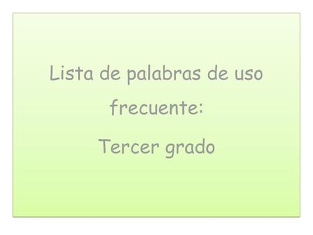 Lista de palabras de uso frecuente: Tercer grado
