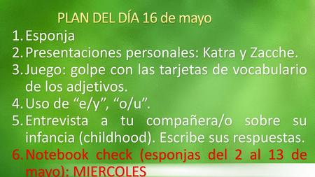 PLAN DEL DÍA 16 de mayo Esponja