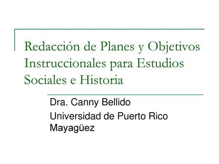 Dra. Canny Bellido Universidad de Puerto Rico Mayagüez