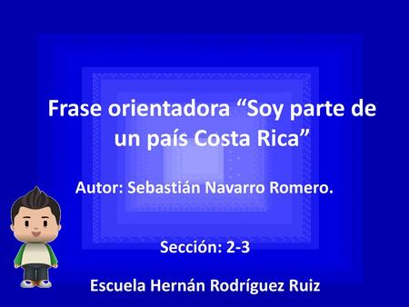 Frase orientadora “Soy parte de un país Costa Rica”