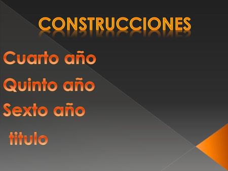 Construcciones Cuarto año Quinto año Sexto año titulo.