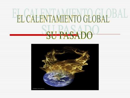 EL CALENTAMIENTO GLOBAL