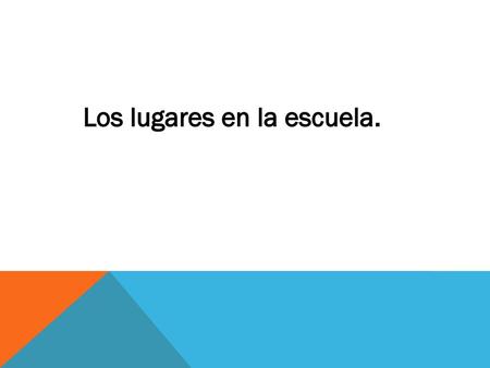 Los lugares en la escuela.