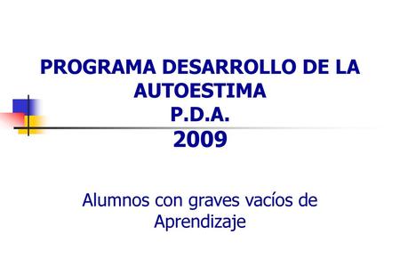 PROGRAMA DESARROLLO DE LA AUTOESTIMA P.D.A. 2009