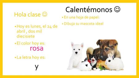 Calentémonos  rosa y Hola clase 