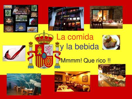 La comida y la bebida Mmmm! Que rico !!