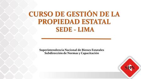 CURSO DE GESTIÓN DE LA PROPIEDAD ESTATAL SEDE - LIMA