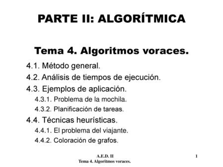 PARTE II: ALGORÍTMICA Tema 4. Algoritmos voraces.