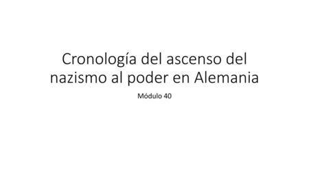 Cronología del ascenso del nazismo al poder en Alemania