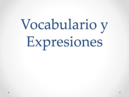 Vocabulario y Expresiones