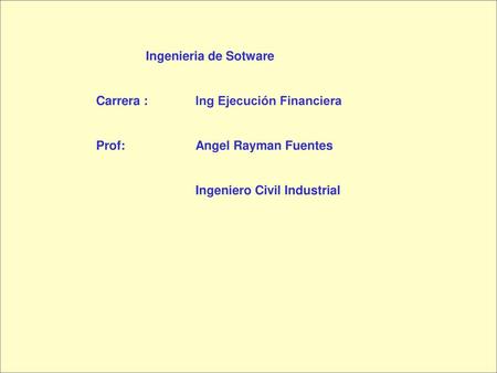 Ingenieria de Sotware Carrera :	Ing Ejecución Financiera