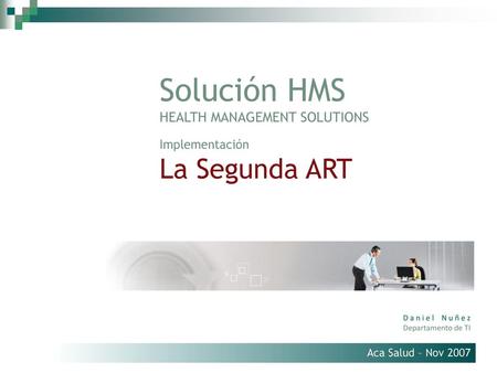 Solución HMS HEALTH MANAGEMENT SOLUTIONS Implementación La Segunda ART