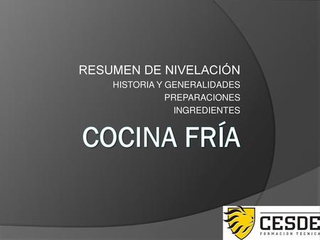 COCINA FRÍA RESUMEN DE NIVELACIÓN HISTORIA Y GENERALIDADES
