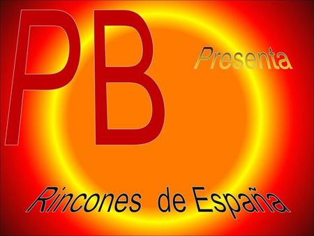 PB Presenta Rincones de España.