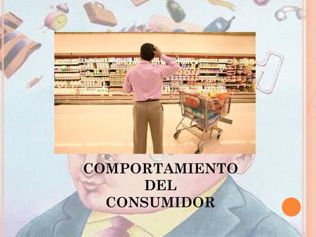 COMPORTAMIENTO DEL CONSUMIDOR.