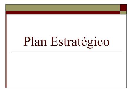 Plan Estratégico.