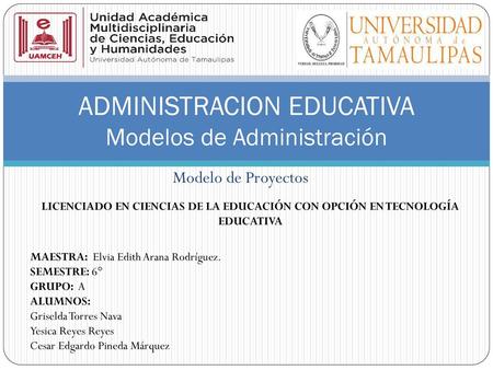 ADMINISTRACION EDUCATIVA Modelos de Administración