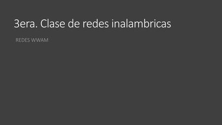 3era. Clase de redes inalambricas