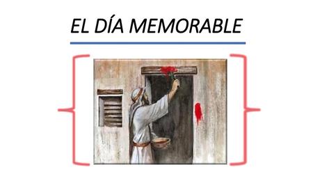 EL DÍA MEMORABLE.
