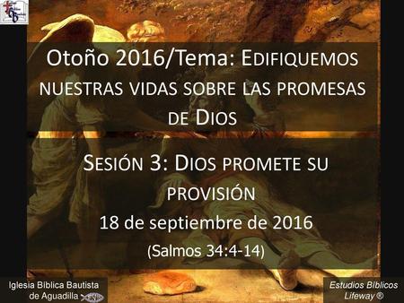 Otoño 2016/Tema: Edifiquemos nuestras vidas sobre las promesas de Dios