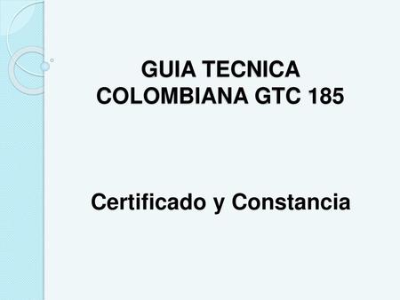 GUIA TECNICA COLOMBIANA GTC 185