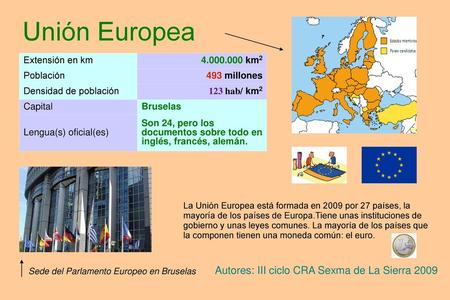 Unión Europea Autores: III ciclo CRA Sexma de La Sierra 2009